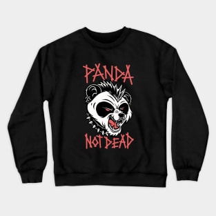 panda not dead Crewneck Sweatshirt